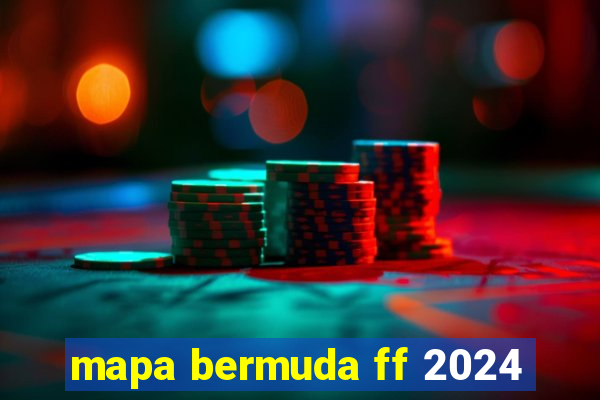 mapa bermuda ff 2024